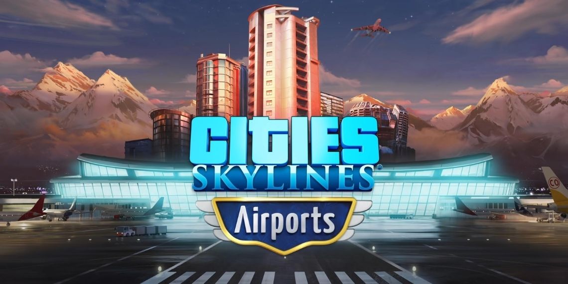 Tải Cities Skylines Việt Hóa Full DLC Airports Cho PC [9.8GB]