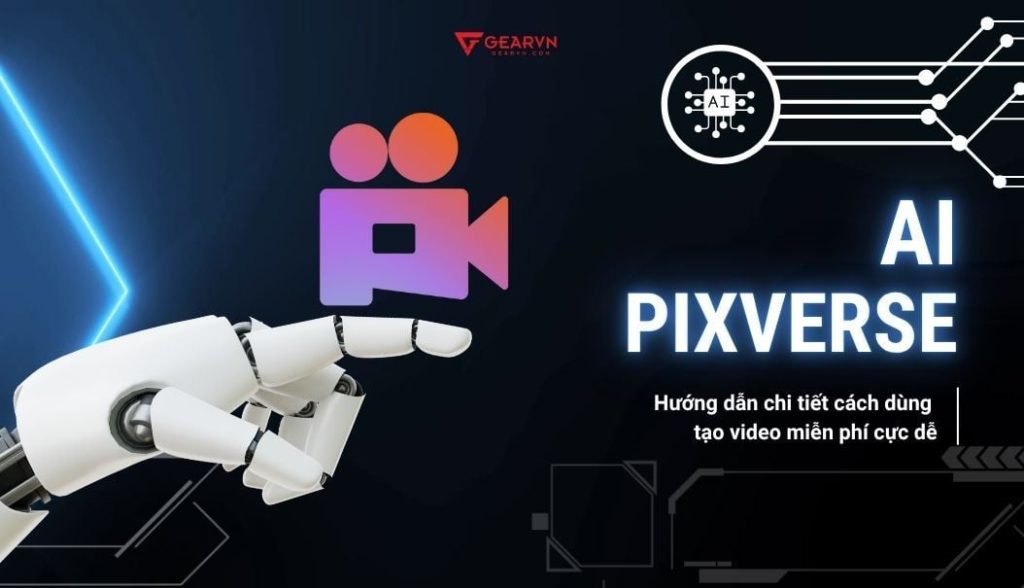 Pixverse là gì: Khái niệm & bức tranh tổng quan