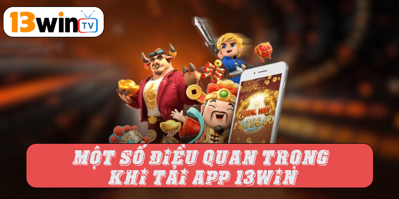 Tải app 13WIN siêu đơn giản, nhanh chóng dành cho tân thủ