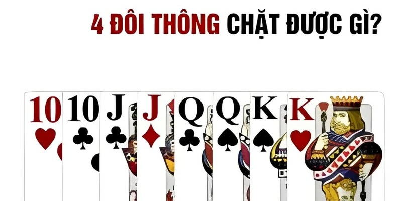 Tìm Hiểu Bốn Đôi Thông có chặt được tứ quý không