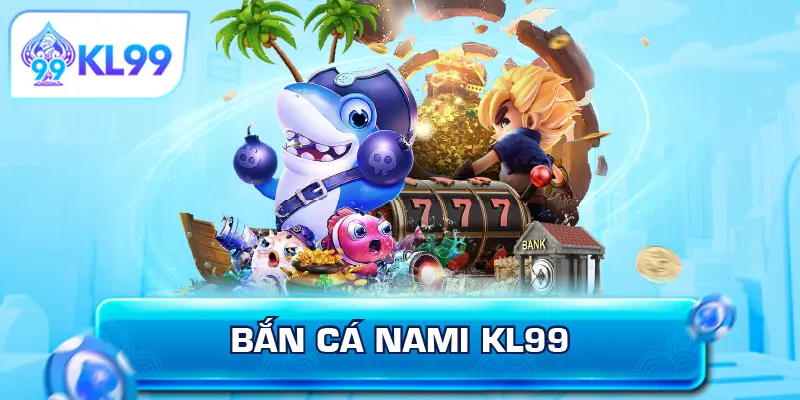 Bắn Cá KL99