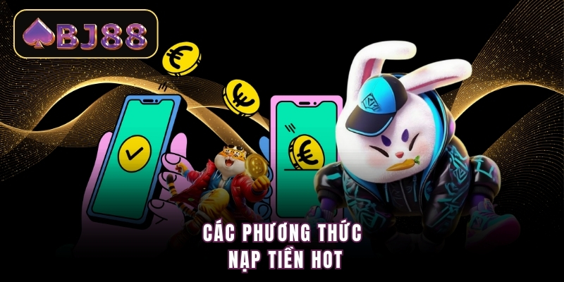 Các phương thức nạp tiền hot