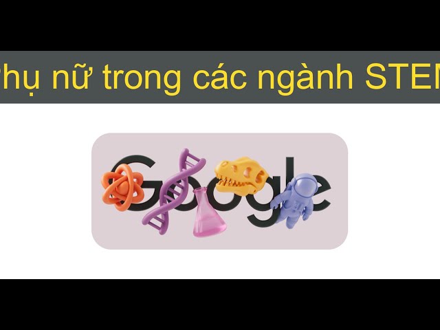 Phụ nữ trong các ngành STEM - Đổi mới sáng tạo từ góc nhìn nữ giới